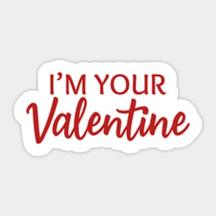 I'm Your Valentine Sticker